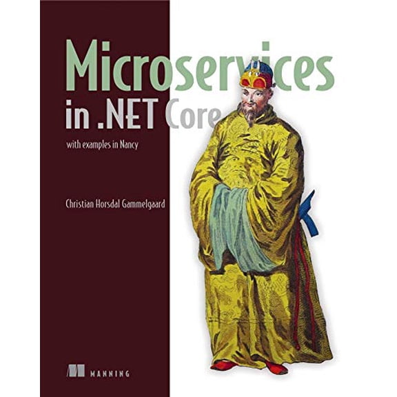 Pre-Owned Microservices in .NET Core, with Examples in NancyFX: with examples in NancyFX Paperback
