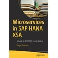 thumbnail image 1 of Microservices in SAP Hana Xsa: A Guide to Rest APIs Using Node.Js, (Paperback), 1 of 1