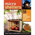 thumbnail image 1 of Pre-Owned Microshelters: 59 Creative Cabins, Tiny Houses, Tree Houses, and Other Small Structures (Paperback) 1612123538 9781612123530, 1 of 1