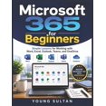 thumbnail image 1 of Microsoft 365 For Beginners: Simple Lessons for Working with Word, Excel, Outlook, Teams, and OneDrive, (Paperback), 1 of 1