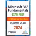 thumbnail image 1 of Microsoft 365 Fundamentals: Exam Prep 500 Practice Questions Exam Code: MS-900: 1st Edition - 2024, (Paperback), 1 of 1