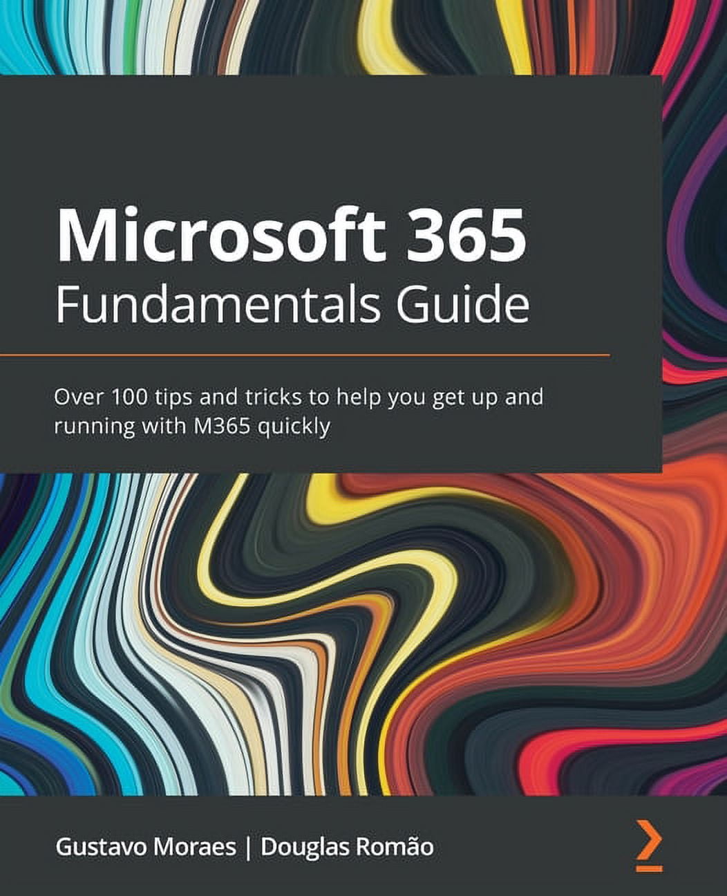 Microsoft 365 Fundamentals Guide: Over 100 tips and tricks to help you get up and running with M365 quickly (Paperback)