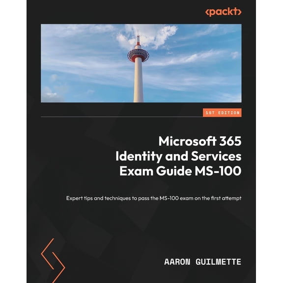 Pre-Owned Microsoft 365 Identity and Services Exam Guide MS-100: Expert tips and techniques to pass the MS-100 exam on the first a, (Paperback)