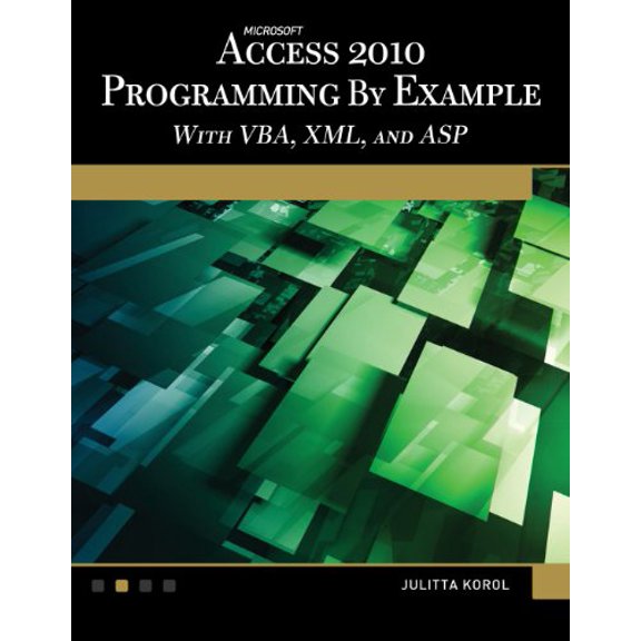 Pre-Owned Microsoft(r) Access(r) 2010 Programming by Example: With Vba, XML, and ASP, (Paperback)