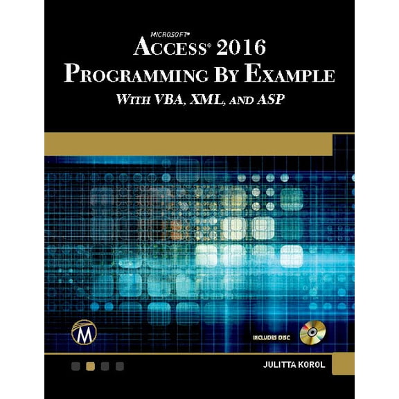 Microsoft Access 2016 Programming by Example: With Vba, XML, and ASP, (Paperback)