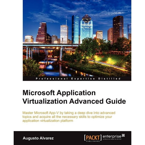 Microsoft Application Virtualization Advanced Guide, (Paperback)