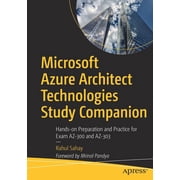 Microsoft Azure Architect Technologies Study Companion Hands-On Preparation and Practice for Exam Az-300 and Az-303, Paperback
