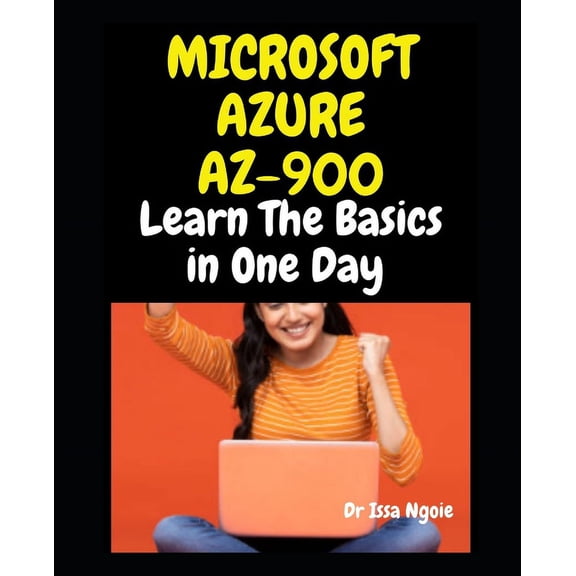 Microsoft Azure Az-900: Learn The Basics in One Day (Paperback)
