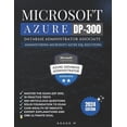 thumbnail image 1 of Microsoft Azure Database Administrator Associate Master the Exam (Dp-300): Administering Microsoft Azure SQL Solutions, 10 Practice Tests, 500 Rigorous Questions, Solid Foundation, Gain Wealth of Insi, 1 of 1
