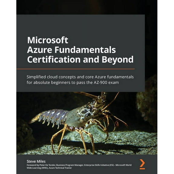 Microsoft Azure Fundamentals Certification and Beyond: Simplified cloud concepts and core Azure fundamentals for absolute beginners to pass the AZ-900 exam (Paperback)