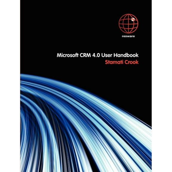 Microsoft CRM 4.0 User Handbook, (Paperback)