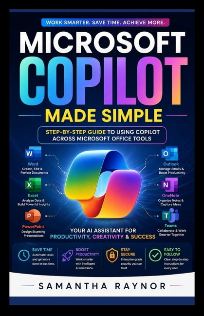 Microsoft Copilot Made Simple: Step-by-Step Guide to Using Copilot Across Microsoft Office Tools, (Paperback)