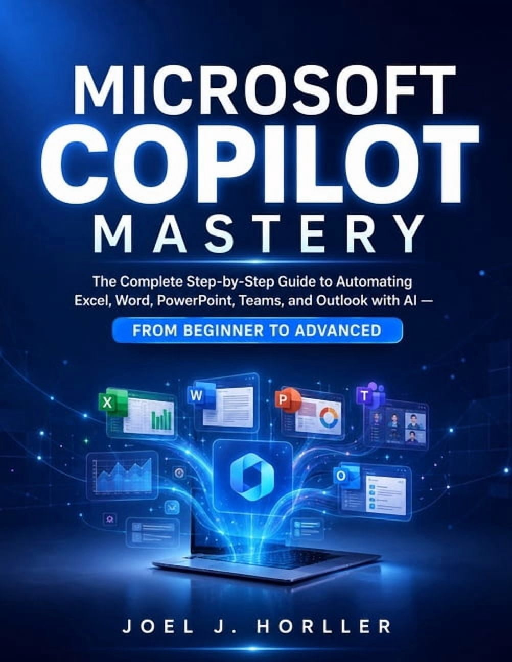 Microsoft Copilot Mastery: The Complete Step-by-Step Guide to ...