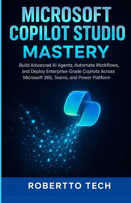 Microsoft Automation & Intelligence Microsoft Copilot Studio Mastery ...