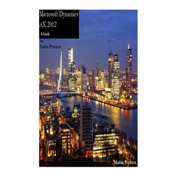 Microsoft Dynamics Ax 2012 - A Book: On Sales Process