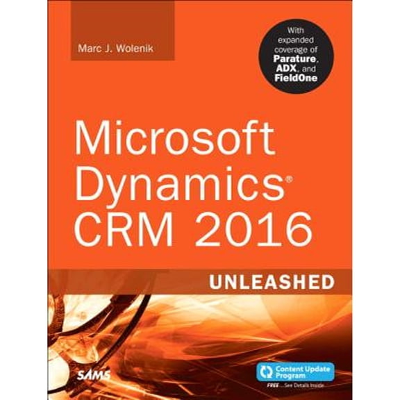 Pre-Owned Microsoft Dynamics Crm 2016 Unleashed: With Expanded Coverage of Parature, Adx and Fieldone (Paperback) 0672337606 9780672337604