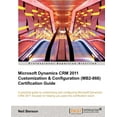 thumbnail image 1 of Microsoft Dynamics Crm 2011 Customization & Configuration (Mb2-866) Certification Guide (Paperback), 1 of 1