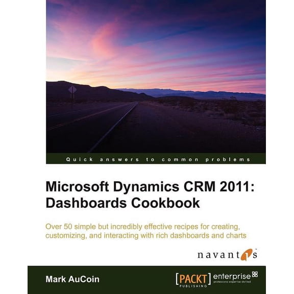 Microsoft Dynamics Crm 2011: Dashboards Cookbook, (Paperback)