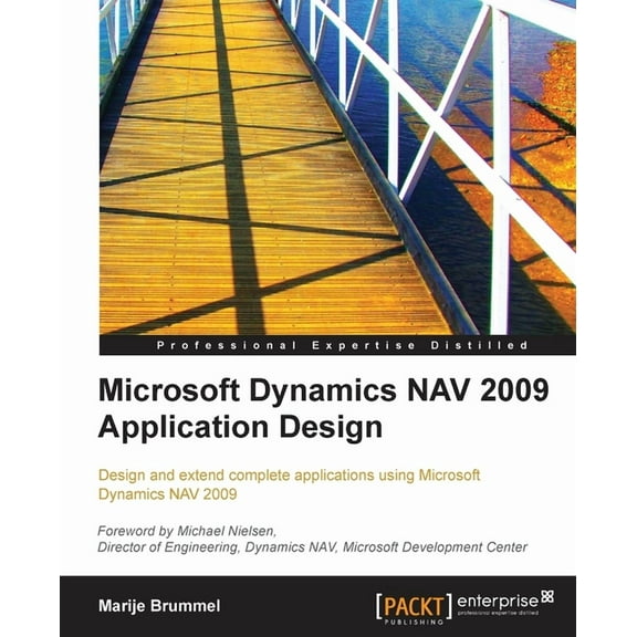 Microsoft Dynamics Nav 2009 Application Design: Design and extend complete applications using Microsoft Dynamics NAV 200, (Paperback)