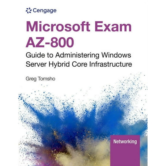 Mindtap Course List Microsoft Exam Az-800: Guide to Administering Windows Server Hybrid Core Infrastructure, (Paperback)