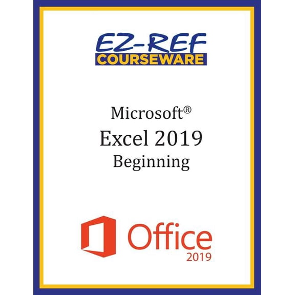 Microsoft Excel 2019 - Beginning : Instructor Guide (Black & White) (Paperback)