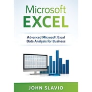 Microsoft Excel Advanced Microsoft Excel Data Analysis for Business, Paperback
