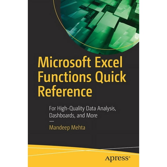 Microsoft Excel Functions Quick Reference: For High-Quality Data Analysis, Dashboards, and More, (Paperback)
