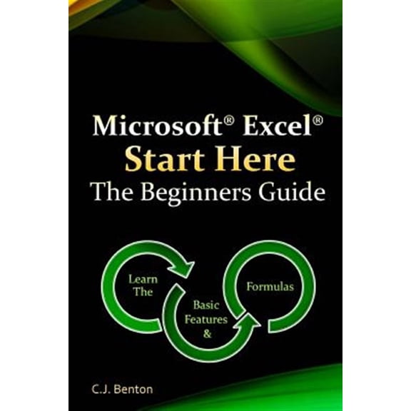 Microsoft Excel Start Here the Beginners Guide