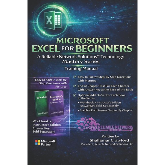 Reliable Network Solutions(tm) Technolog Microsoft Excel for Beginners: A Reliable Network Solutions(TM) Technology Mastery Series Training Manual, Book 1, (Paperback)
