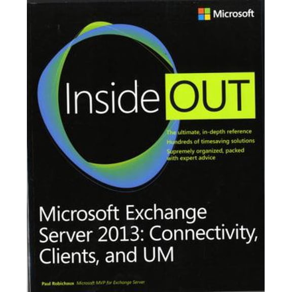 Pre-Owned Microsoft Exchange Server 2013 Inside Out : Connectivity, Clients, and UM