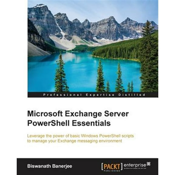 Microsoft Exchange Server PowerShell Essentials (Paperback)