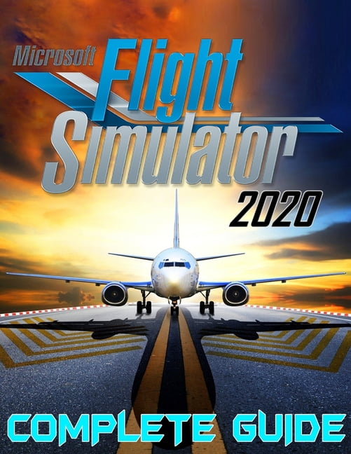 Microsoft Flight Simulator 2020 beginner guide eBook by Alfredo