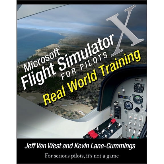 Microsoft Flight Simulator X for Pilots: Real World Training, (Paperback)