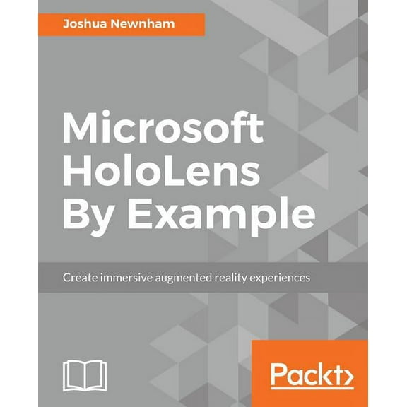 Microsoft HoloLens By Example: Create immersive Augmented Reality experiences (Paperback)