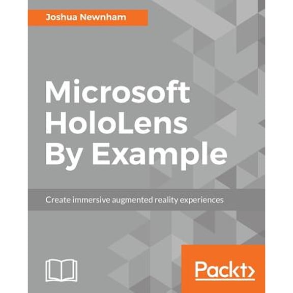 Pre-Owned Microsoft HoloLens By Example: Create immersive Augmented Reality experiences, 9781787126268, 1787126269, Paperback,