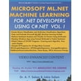 thumbnail image 1 of Microsoft ML.Net Machine Learning for .Net Developers Using C#.Net, 1 of 1