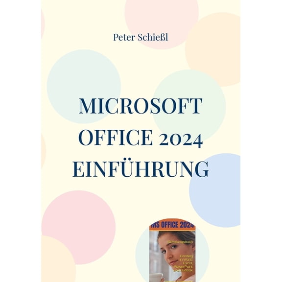 Microsoft OFFICE 2024 Einfhrung: Word, Excel, PowerPoint und Outlook, (Paperback)