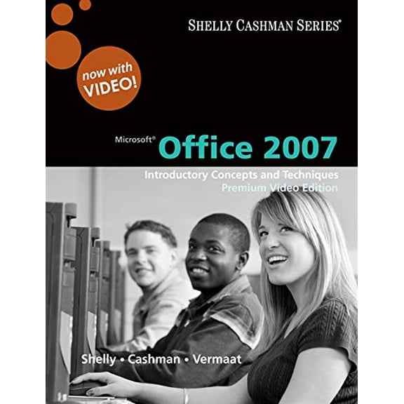 Pre-Owned Microsoft Office 2007: Introductory Concepts and Techniques, Premium Video Edition (Available Titles Skills Assessment Manager (SAM) - Office 2007) (Paperback) 0324826842 9780324826845