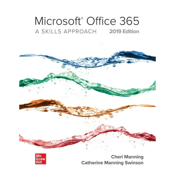 Microsoft Office 365: A Skills Approach, 2019 Edition, (Spiral-Bound)