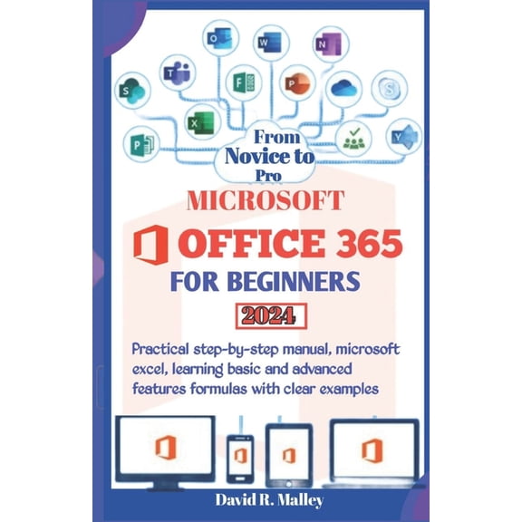 Microsoft Office 365 for Beginners: Practical step-by-step manual, Microsoft Excel, learning basic and advanced features formulas with clear examples (Paperback)