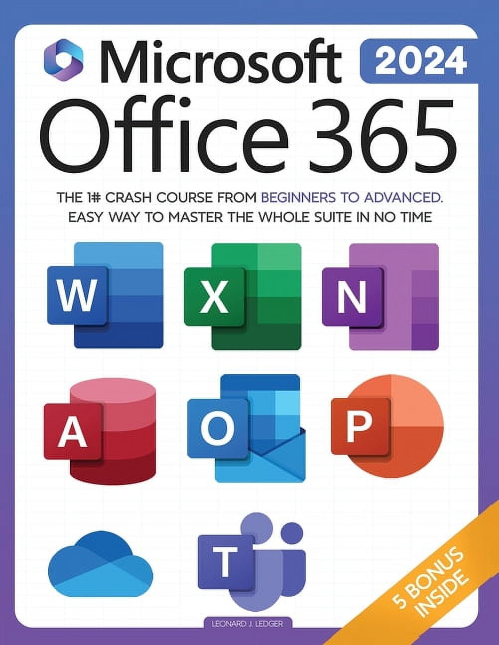 Microsoft Office 365: The 1# Crash Course From Beginners To Advanced. Easy Way to Master The Whole Suite in No Time, (2024 Edition) (Paperback)