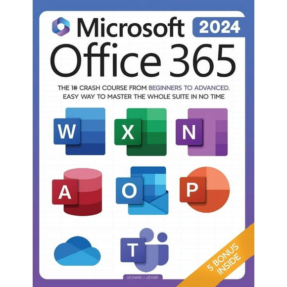 Microsoft Office 365: The 1# Crash Course From Beginners To Advanced. Easy Way to Master The Whole Suite in No Time, (2024 Edition) (Paperback)