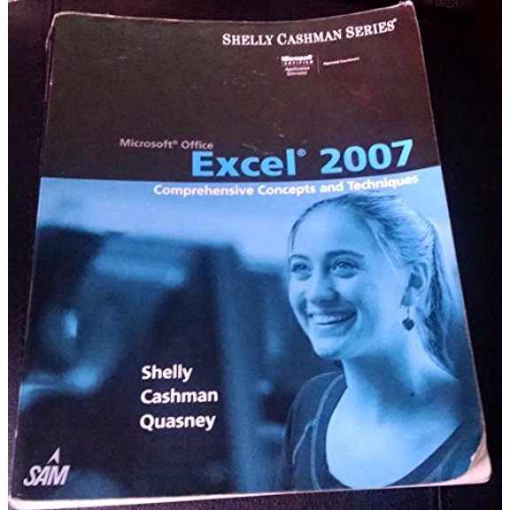Pre-Owned Microsoft Office Excel 2007: Comprehensive Concepts and Techniques (Available Titles Skills Assessment Manager (SAM) - Office 2007) (Paperback) 141884344X 9781418843441