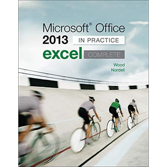 Pre-Owned Microsoft Office Excel 2013 Complete: In Practice (Unknown) 0077486919 9780077486914