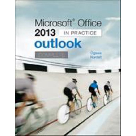 Pre-Owned Microsoft Office Outlook 2013 Complete: In Practice (Unknown) 0077823931 9780077823931