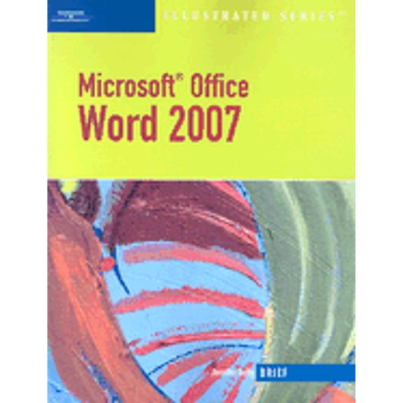Pre-Owned Microsoft Office Word 2007: Illustrated Brief (Available Titles Skills Assessment Manager (SAM) - Office 2007) (Paperback) 1423905253 9781423905257