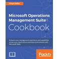 thumbnail image 1 of Microsoft Operations Management Suite Cookbook, (Paperback), 1 of 1