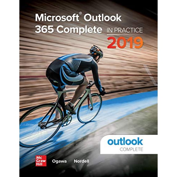 Pre-Owned Microsoft Outlook 365 Complete: In Practice, 2019 Edition (Paperback) by Professor Michael-Brian Ogawa, Professor Randy Nordell