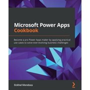 Microsoft Power Apps Cookbook Become a pro Power Apps maker by applying practical use cases to solve ever-evolving busi, Paperback