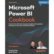 Microsoft Power BI Cookbook - Third Edition Convert raw data into business insights with updated techniques, use cases,, Paperback